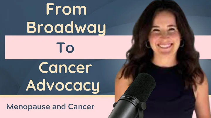 Broadway Star Turned Cancer Survivorship and Menopause Advocate