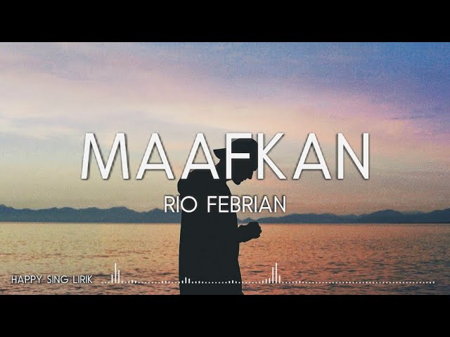 Rio Febrian - Maafkan (Lirik) class=