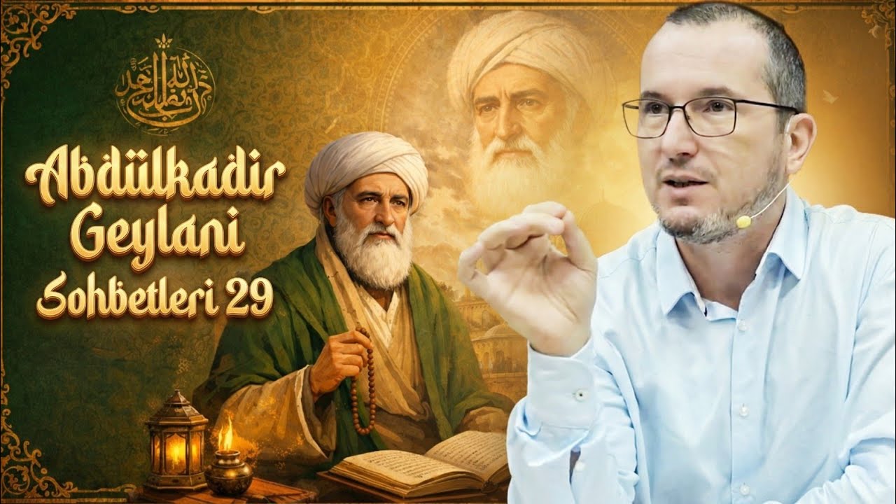 Abdülkadir Geylani sohbetleri 29 / Kerem Önder