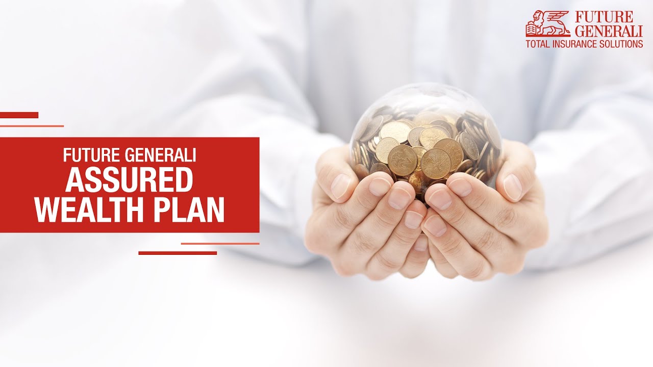 Future Generali Assured Wealth Plan Future Generali India Life Future Generali Assured Wealth Plan Future Generali India Life