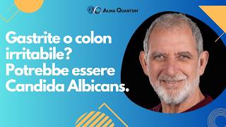 Gastrite o colon irritabile? | Potrebbe essere Candida Albicans.