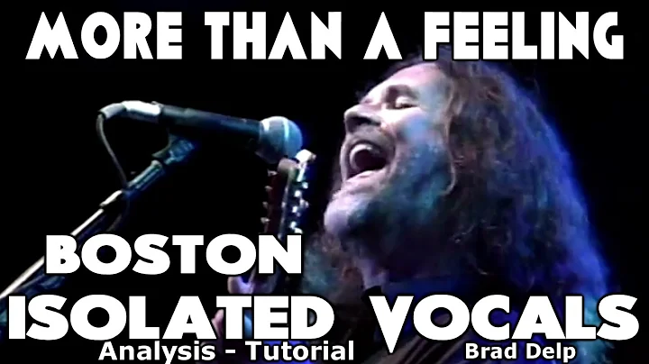 Boston - More Than A Feeling - Brad Delp - Isolate...