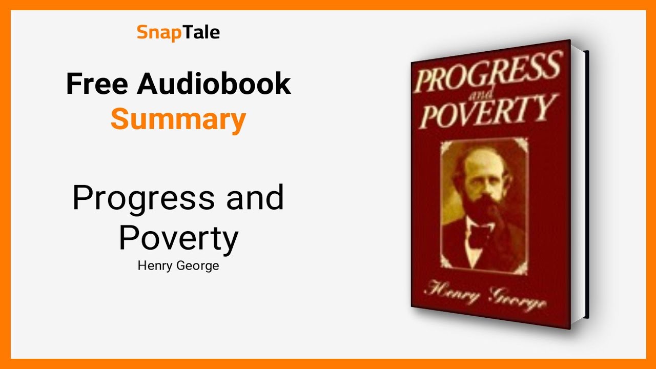 Progress and Poverty by Henry George: 11 Minute Summary