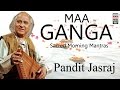 Maa ganga  audio  vocal  devotional  pandit jasraj  music today