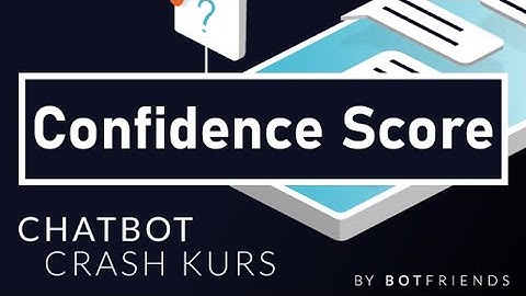 Chatbot Confidence Score | Chatbot Crash Course
