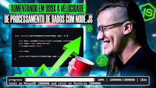 Aumentando em 999x a velocidade de processamento de dados com Node.js