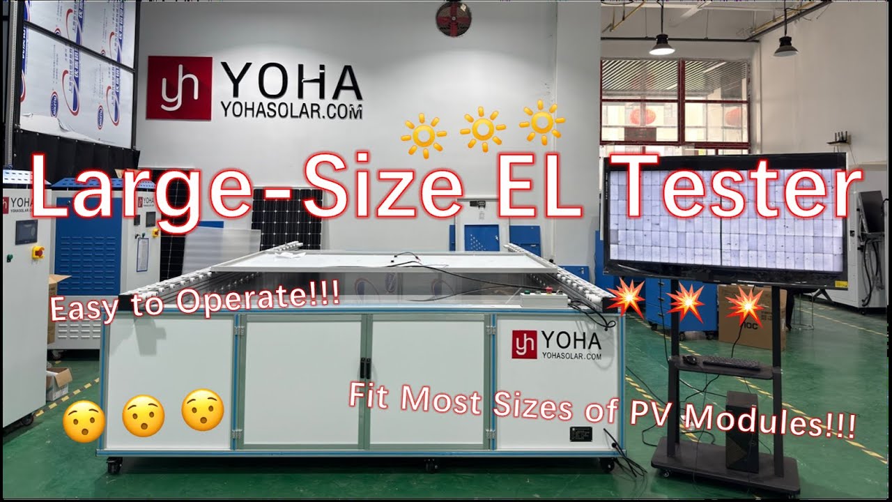 YoHa Large-Size EL Defect Detector：Your Premier Guarantee in Photovoltaic Module Production!