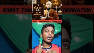 "Robot takes Buddhist ordination... the world is astonished!"