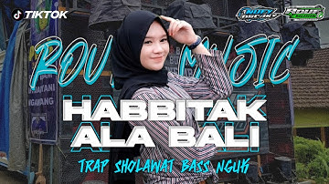 DJ HABBITAK ALA BALI TRAP SHOLAWAT •VIRAL TIKTOK TERBARU 2024 SPESIAL RAMADHAN BASS PARADISE ‼️