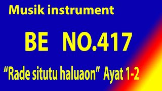 Buku Ende (BE) NO. 417 RADE SITUTU HALUAON (Ayat 1- 2) Musik Box Original