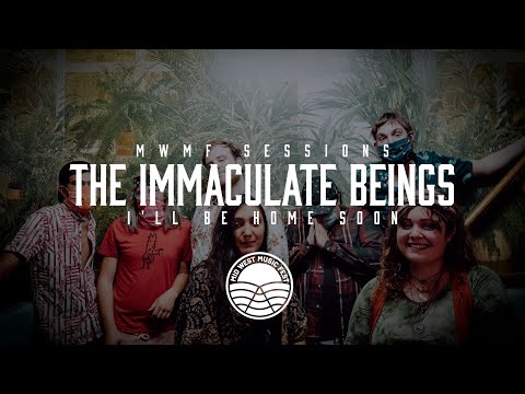 The Immaculate Beings - "I'll Be Home Soon" | MWMF Sessions