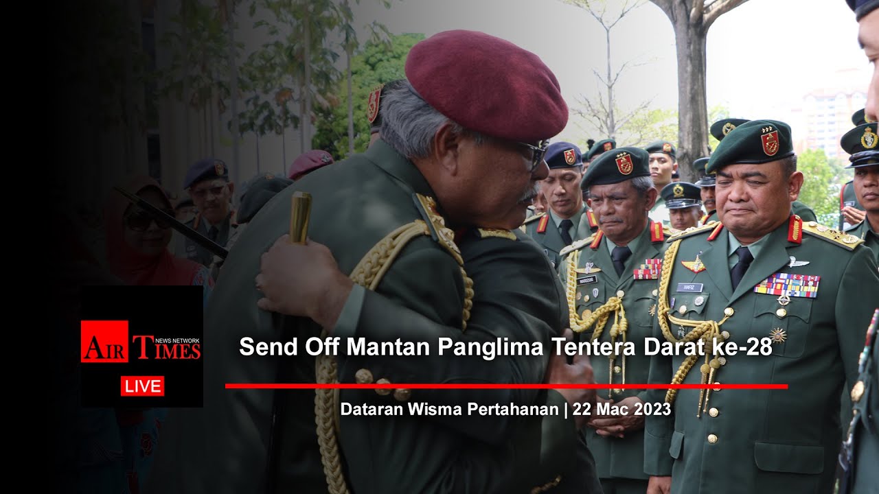 (((LIVE))) Send Off Mantan Panglima Tentera Darat ke-28