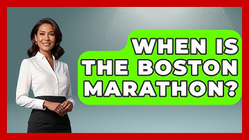 When Is The Boston Marathon? - Running Beyond Limits