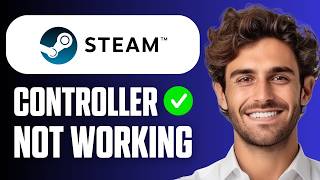 How To Fix Controller Not Working In Steam (Easy Guide 2026)