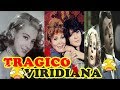 SILVIA PINAL SUS   4 MARIDOS   Y  TRAGEDIAS  ''VIRIDIANA''.