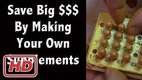 Save Big Money by Making Your Own Supplements - DIY Vitamins for Off Grid Living