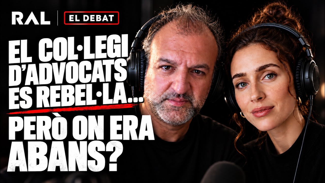 EL COL·LEGI D’ADVOCATS ES REBEL·LA… PERÒ ON ERA ABANS?