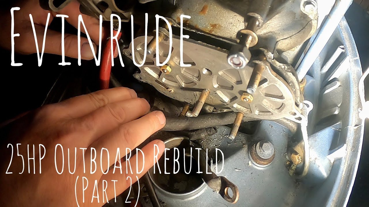 Evinrude 25HP Outboard Rebuild (Part 2) YouTube