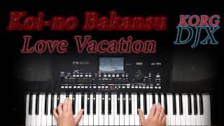 Love Vacation Koi No Bakansu Каникулы Любви Korg Djx Cover