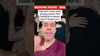 High Alert!! Taylor Swift Getting Married THIS WEEKEND In Rhode Island? Details Here!