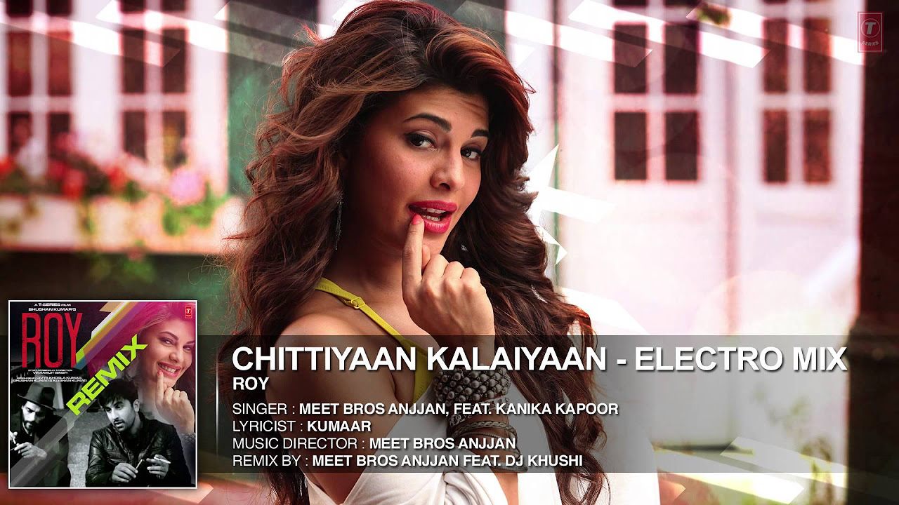 Chittiyaan Kalaiyaan Eletro Mix  Meet Bros Anjjan Feat Dj Khushi  Roy T Series