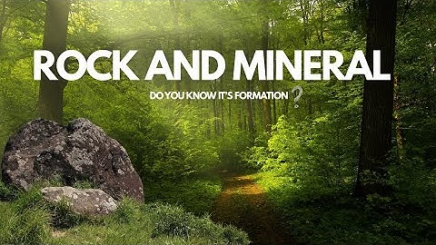 Rocks and Minerals: Earth