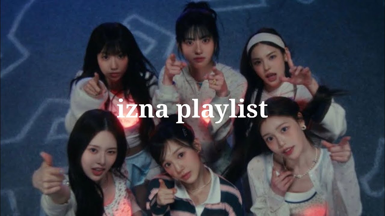 𝐢𝐳𝐧𝐚 𝐏𝐥𝐚𝐲𝐥𝐢𝐬𝐭 | 이즈나 신곡 포함 노래 모음‎‎♪⊹₊⋆𝄞𐔌♫ྀི𓈒݁⋆