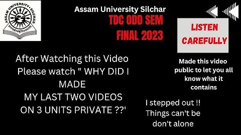 Assam University Silchar |TDC ODD SEM FINAL EXAM WITH 3 Units Update | Chances of Exam with 3 Units?