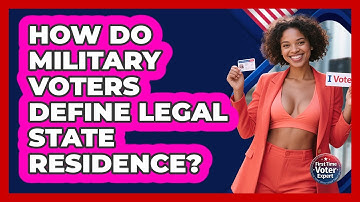 How Do Military Voters Define Legal State Residence? - First Time Voter Expert