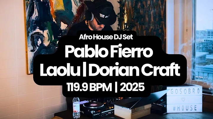 Afro House DJ Mix 2025 | Pablo Fierro, Laolu, Dorian Craft, Enzo Sifreddi | Deep Organic Set | 119.9