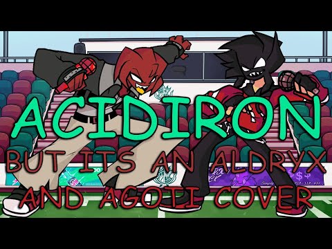 FNF ACIDIRON But Its An Aldryx And Agoti Cover