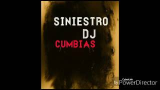 Mix cumbias - siniestro dj