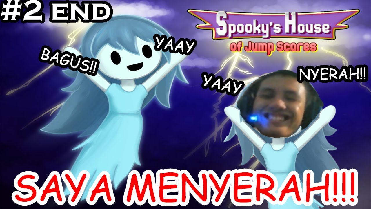 SAYA MENYERAH Spooky s Jump Scare Mansion PART 2 END YouTube