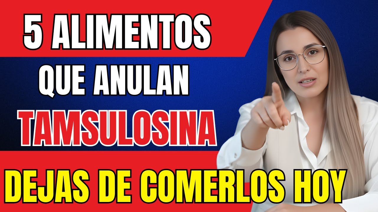 Tomas TAMSULOSINA? Estos 5 Alimentos ANULAN su Efecto y Empeoran tu Próstata Cada Día
