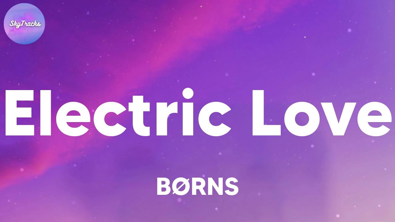 BØRNS Electric Love (lyrics) YouTube