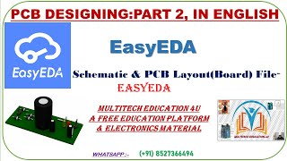 EASYEDA PCB DESIGNING SCHEMATIC, PCB LAYOUT, BOARD FILE- PART 2, IN ENGLISH @MultiTechEducation4U