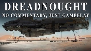 1080p 60fps Dreadnought Beta Gameplay, No Commentary, All Ship Classes | Gregor