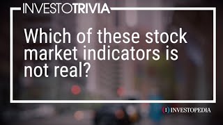 InvestoTrivia: Which of these market indicators isn't real?