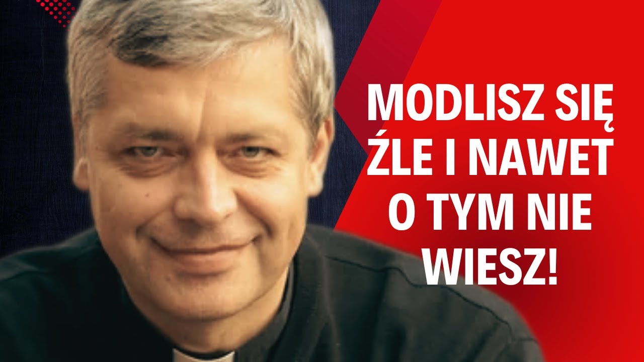 Modlisz się źle i nawet o tym nie wiesz! Ks. Pawlukiewicz tłumaczy dlaczego