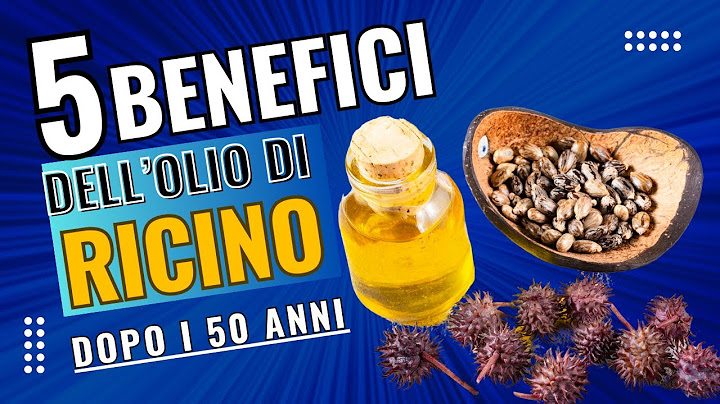 olio di ricino, 5 benefici dopo i 50 anni