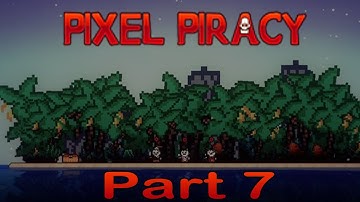 Pixel Piracy | Indie Game | Part 7 | New Update (0.6.0) Stuff!