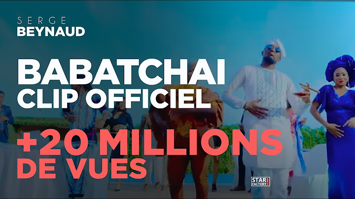 Serge Beynaud - Babatchai - clip officiel