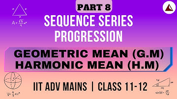 Geometric Mean | Harmonic Mean | Sequence and series class 11 | #iit | #jeemains | #jee