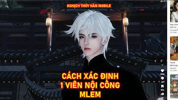 NGHỊCH THỦY HÀN MOBILE: CÁCH XÁC ĐỊNH 1 VIÊN NỘI CÔNG NGON