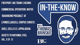 In-the-Know with Thomas Brinsko: Freeport LNG Train 3 begins commercial operation
