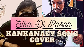 Video thumbnail of "SIKA DI RASON ||KANKANAEY SONG COVER/VERSION"