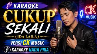 Download lagu Karaoke Dangdut Lawas | Cukup Sekali - Ida Laila (Versi CK MUSIK) | Nada Pria