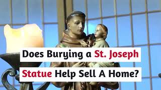 Does Burying a St. Joseph Statue Help Sell a Home?