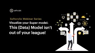 Visualize Your Supermodel: This (Data) Model isn’t out of your league! | Softcrylic
