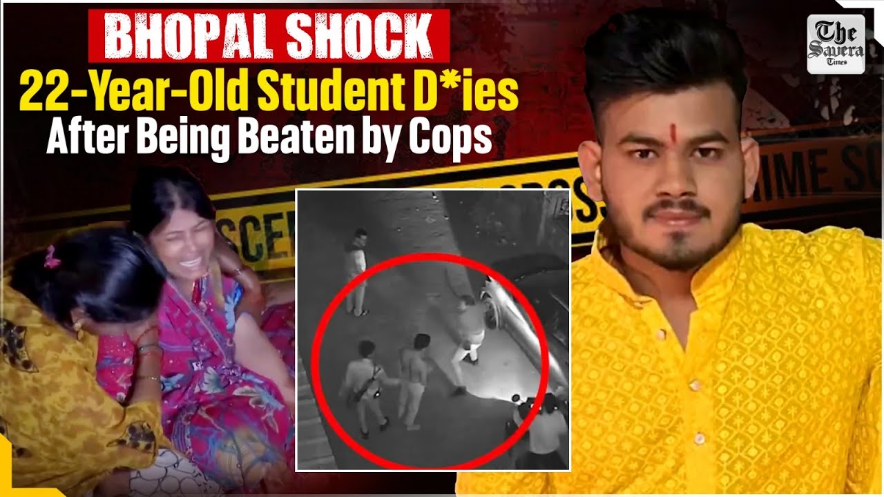 Bhopal Shock: 22-Year-Old Student Di*es After Being Beaten by Cops